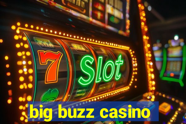 big buzz casino